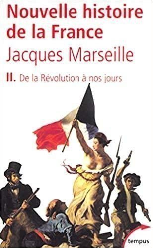 Marseille Jacgues: Nouvelle histoire de la France : De la Revolution a nos jours