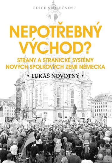 Novotný Lukáš: Nepotřebný východ? - Strany a stranické systémy nových spolkových zemí Něme