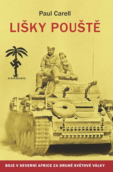 Carell Paul: Lišky pouště - Boje v severní Africe za druhé světové války