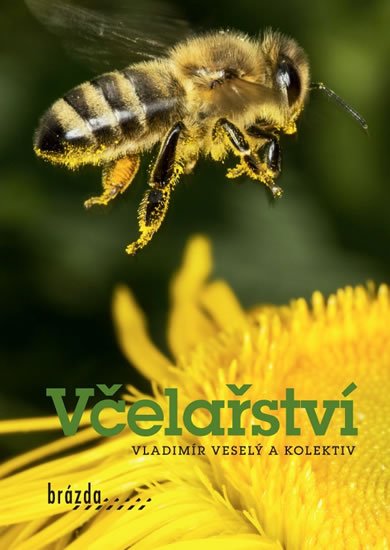 Veselý Vladimír a kolektiv: Včelařství Veselý Vladimír a kolektiv: Včelařství