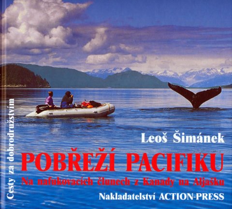 Šimánek Leoš: Pobřeží Pacifiku-Na nafukovacích člunech z Kanady na Aljašku