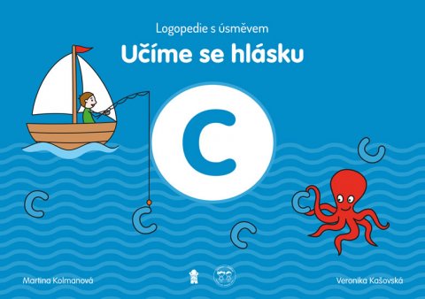 Kolmanová Martina: Učíme se hlásku C: Logopedie s úsměvem Kolmanová Martina: Učíme se hlásku C: Logopedie s úsměvem