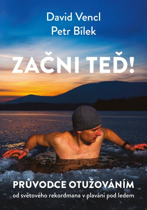 Vencl David: Začni teď! Průvodce otužováním