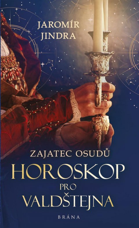 Jindra Jaromír: Zajatec osudů: Horoskop pro Valdštejna Jindra Jaromír: Zajatec osudů: Horoskop pro Valdštejna