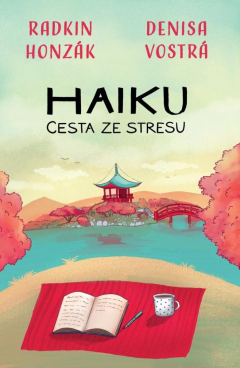 Vostrá Denisa: Haiku: Cesta ze stresu Vostrá Denisa: Haiku: Cesta ze stresu