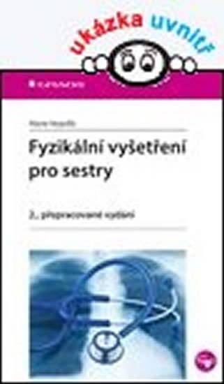 Nejedlá Marie: Fyzikální vyšetření pro sestry Nejedlá Marie: Fyzikální vyšetření pro sestry