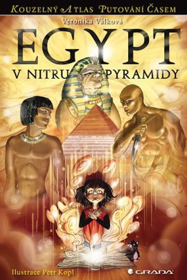 Válková Veronika: Egypt - V nitru pyramidy Válková Veronika: Egypt - V nitru pyramidy