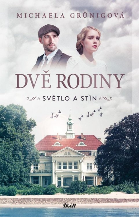 Grünigová Michaela: DVĚ RODINY: Světlo a stín Grünigová Michaela: DVĚ RODINY: Světlo a stín