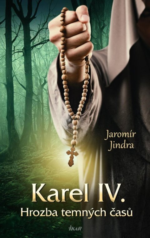 Jindra Jaromír: Karel IV. - Hrozba temných časů Jindra Jaromír: Karel IV. - Hrozba temných časů