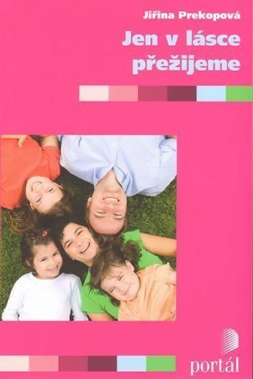 Prekopová Jiřina: Jen v lásce přežijeme