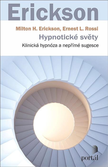 Erickson Milton H.: Hypnotické světy - Klinická hypnóza a nepřímé sugesce