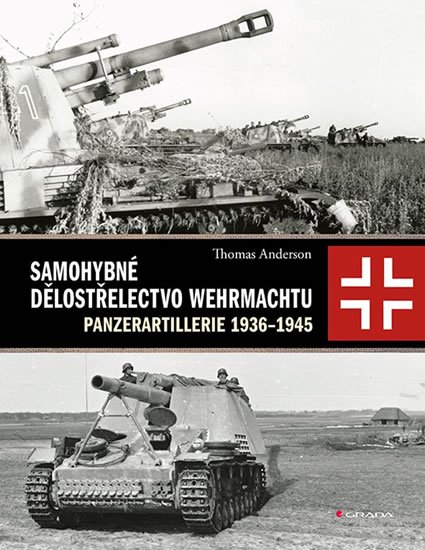Anderson Thomas: Samohybné dělostřelectvo Wehrmachtu Anderson Thomas: Samohybné dělostřelectvo Wehrmachtu