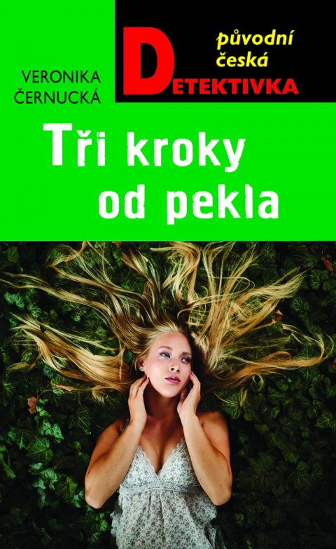 Černucká Veronika: Tři kroky od pekla