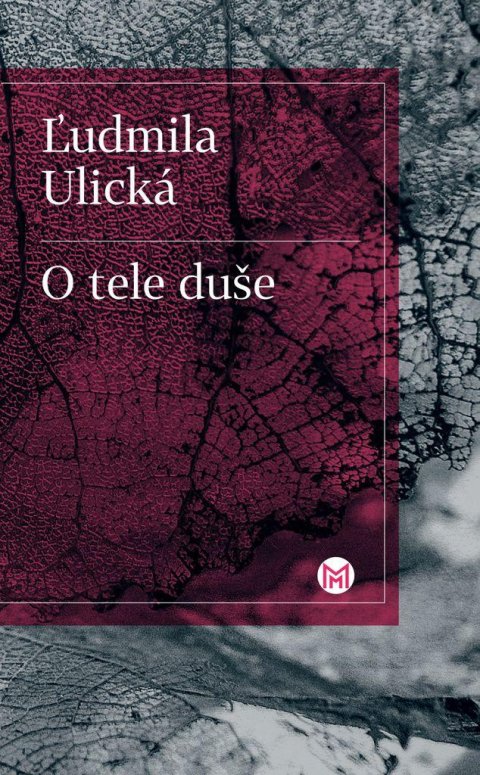 Ulická Ljudmila: O tele duše (slovensky) Ulická Ljudmila: O tele duše (slovensky)