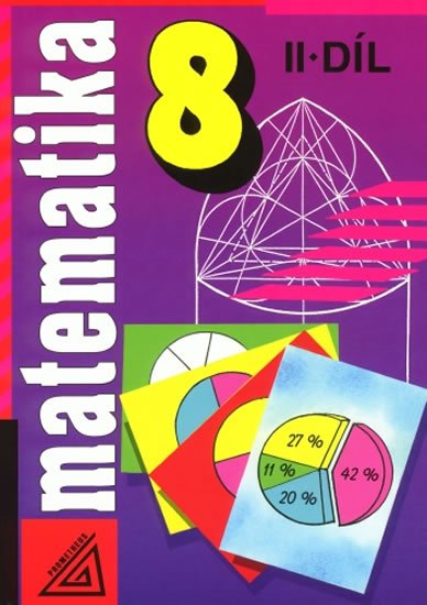 Šarounová Alena: Matematika pro 8. roč. ZŠ - 2.díl Šarounová Alena: Matematika pro 8. roč. ZŠ - 2.díl