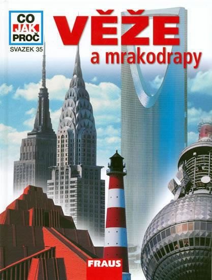 Köthe Rainer: Věže a mrakodrapy - Co,Jak,Proč? - svazek 35 Köthe Rainer: Věže a mrakodrapy - Co,Jak,Proč? - svazek 35