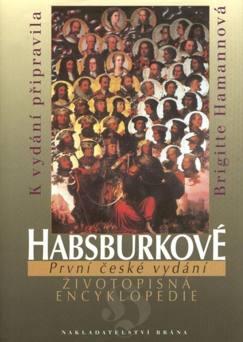 Hamannová Brigitte: Habsburkové - život. encyklopedie