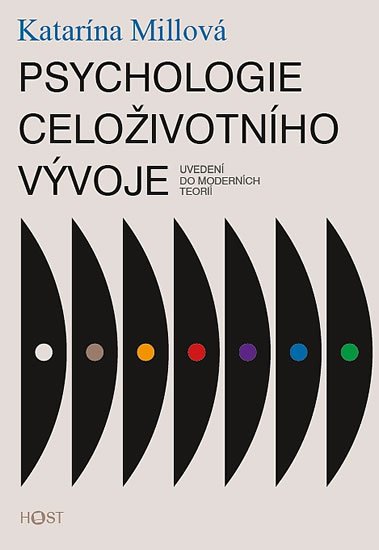 Millová Katarína: Psychologie celoživotního vývoje - Uvedení do moderních teorií