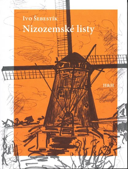 Šebestík Ivo: Nizozemské listy Šebestík Ivo: Nizozemské listy