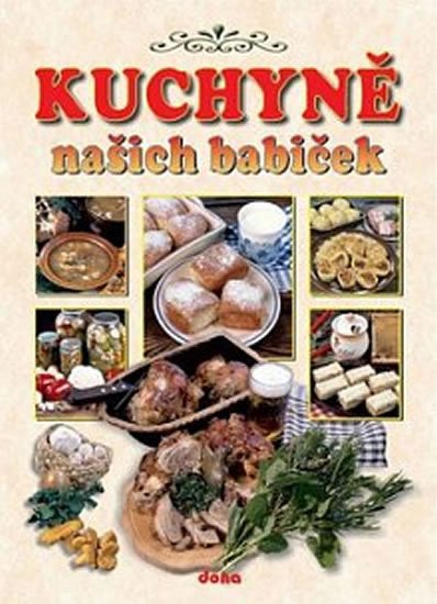 Doležalová Alena: Kuchyně našich babiček