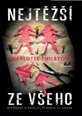 Philbyová Charlotte: Nejtěžší ze všeho - Neúprosná vzrušující štvanice za zradou