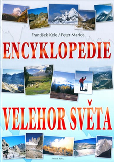 Kele František: Encyklopedie velehor světa Kele František: Encyklopedie velehor světa