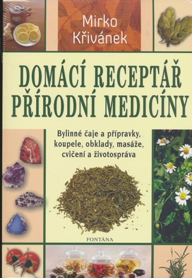 Křivánek Mirko: Domácí receptář přírodní medicíny Křivánek Mirko: Domácí receptář přírodní medicíny