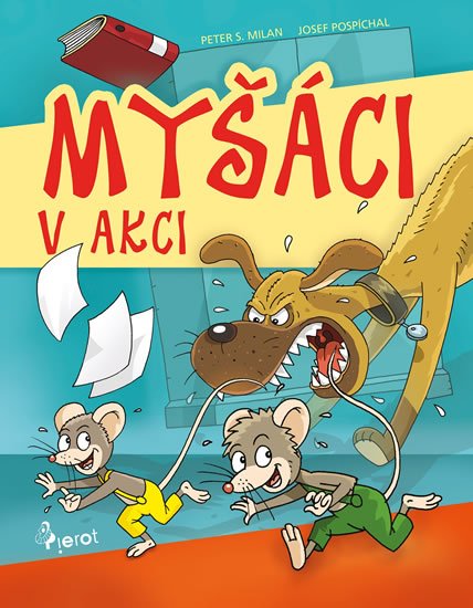 Milan Peter S.: Myšáci v akci Milan Peter S.: Myšáci v akci