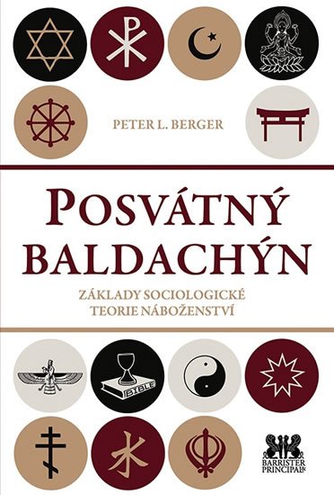 Berger Peter L.: Posvátný baldachin - Základy sociologické teorie náboženství Berger Peter L.: Posvátný baldachin - Základy sociologické teorie náboženství