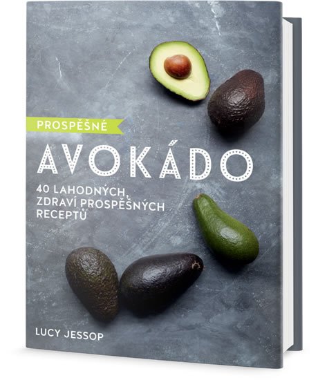 Jessop Lucy: Prospěšné Avokádo - 40 lahodných, zdraví prospěšných receptů Jessop Lucy: Prospěšné Avokádo - 40 lahodných, zdraví prospěšných receptů