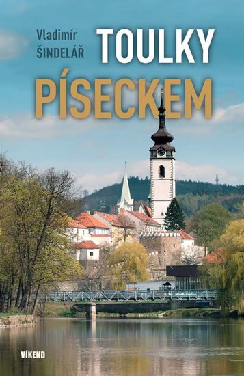 Šindelář Vladimír: Toulky Píseckem Šindelář Vladimír: Toulky Píseckem