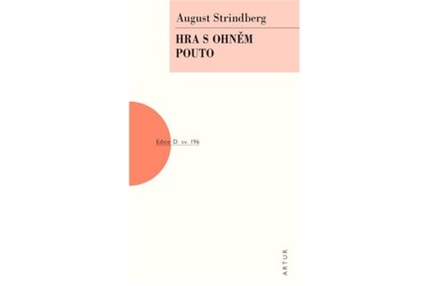 Strindberg August: Hra s ohněm / Pouto