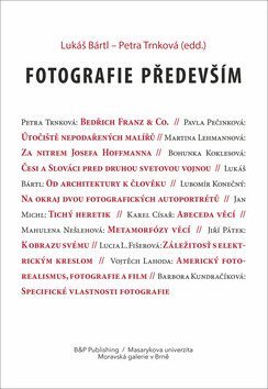 Trnková Petra: Fotografie především - Sborník textů k poctě Antonína Dufka