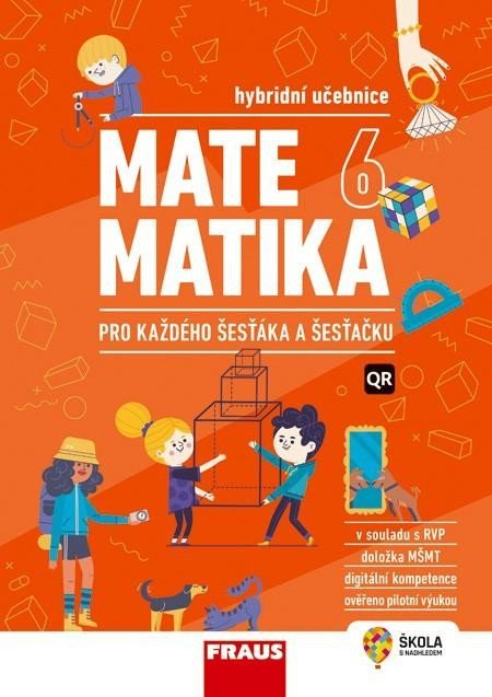 kolektiv autorů: Matematika 6 pro každého šesťáka a šesťačku - Hybridní učebnice