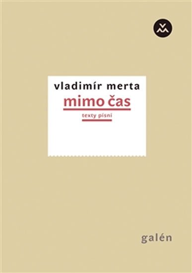 Merta Vladimír: Mimo čas - Texty písní Merta Vladimír: Mimo čas - Texty písní