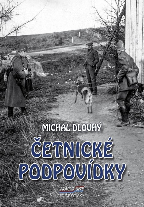 Dlouhý Michal: Četnické podpovídky Dlouhý Michal: Četnické podpovídky