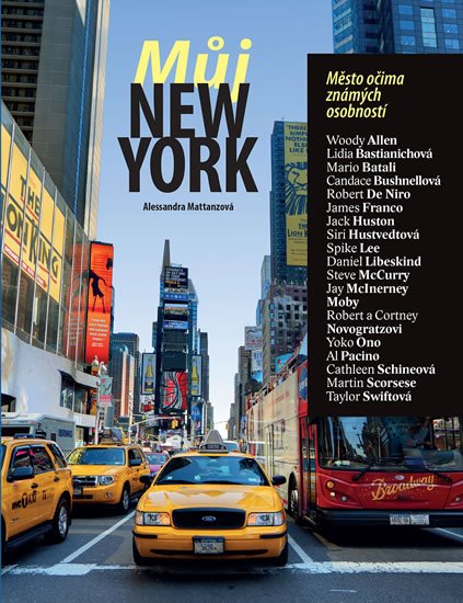 Mattanzaová Alessandra: Můj New York - Město očima známých osobností Mattanzaová Alessandra: Můj New York - Město očima známých osobností
