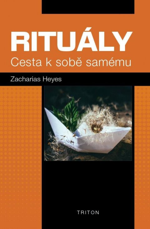 Heyes Zacharias: Rituály - Cesta k sobě samému