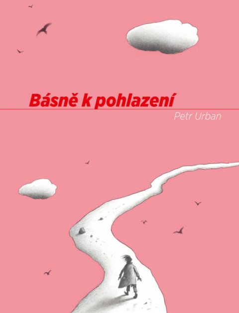 Urban Petr: Básně k pohlazení Urban Petr: Básně k pohlazení