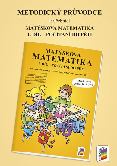 neuveden: Metodický průvodce k Matýskově matematice 1. díl - aktualizované vydání 201 neuveden: Metodický průvodce k Matýskově matematice 1. díl - aktualizované vydání 201