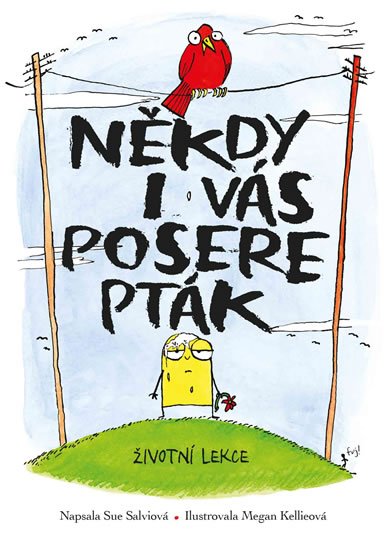 Salviová Sue: Někdy i vás posere pták Salviová Sue: Někdy i vás posere pták