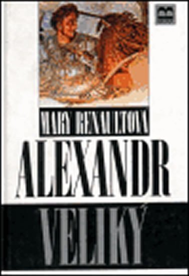 Renaultová Mary: Alexandr Veliký
