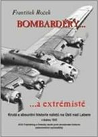 Roček František: Bombardéry... a extremisté