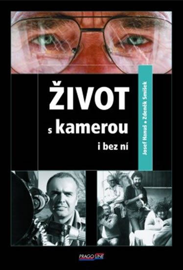Smíšek Zdeněk: Život s kamerou i bez ní