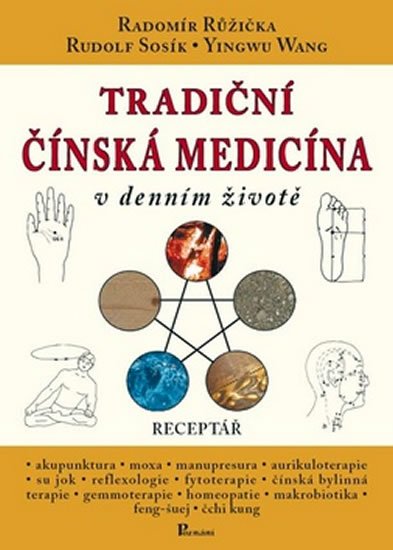 Růžička Radomír: Tradiční čínská medicína v denním životě