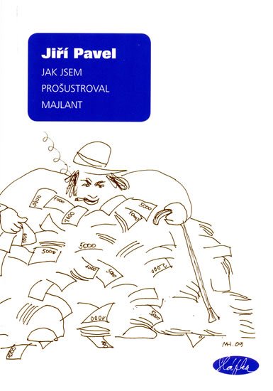 Pavel Jiří: Jak jsem prošustroval majlant Pavel Jiří: Jak jsem prošustroval majlant