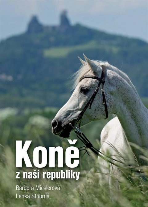 Mieslerová Barbora, Stříbrná Lenka: Koně z naší republiky