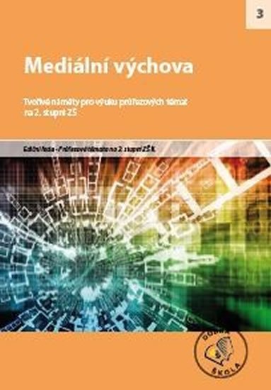 kolektiv autorů: Mediální výchova kolektiv autorů: Mediální výchova