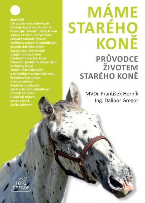 Gregor Dalibor: Máme starého koně - Průvodce životem starého koně Gregor Dalibor: Máme starého koně - Průvodce životem starého koně
