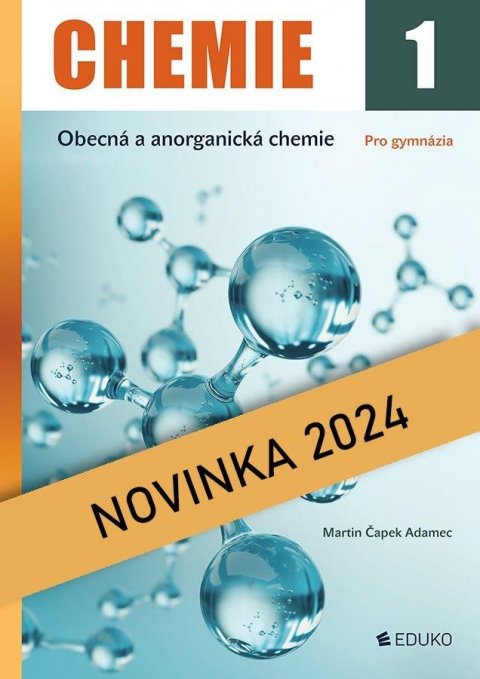 Čapek Adamec Martin: Chemie 1 - Obecná a anorganická chemie pro gymnázia